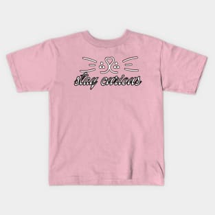 Stay curious Kids T-Shirt